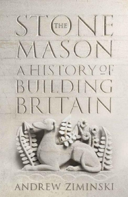 Andrew Ziminski - The Stonemason: A History of Building Britain