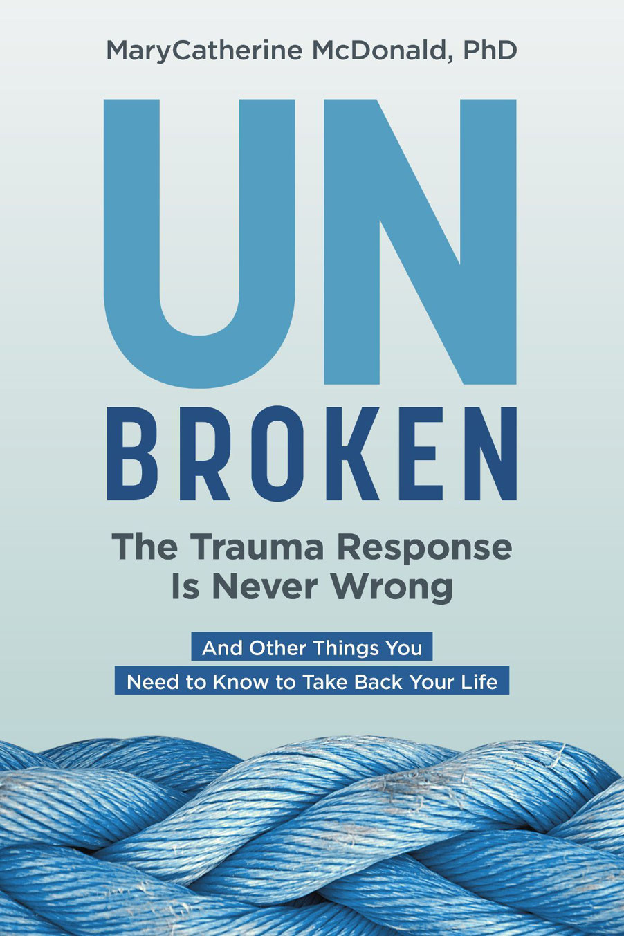 Praise for Unbroken The Trauma Response Is Never Wrong Equal parts memoir - photo 1