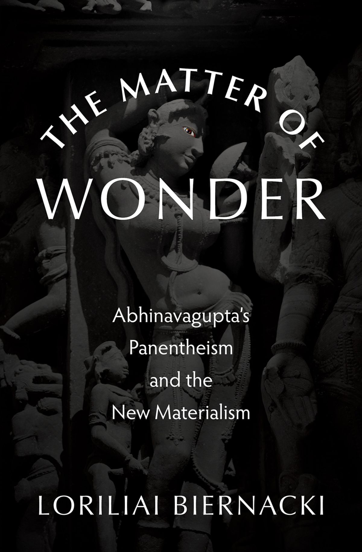 The Matter of Wonder Abhinavaguptas Panentheism and the New Materialism - image 1