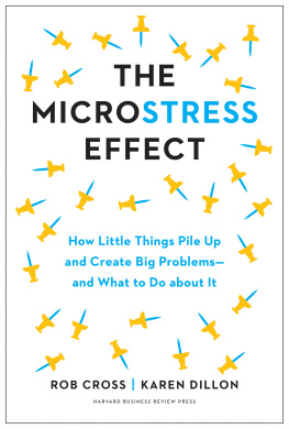 Rob Cross - The Microstress Effect: How Little Things Pile Up and Create Big Problems--and What to Do about It