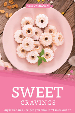 Heston Brown Sweet Cravings: Sugar Cookies Recipes you shouldnt miss out on