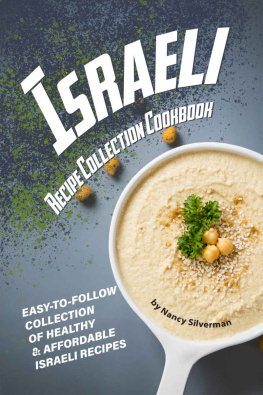 Nancy Silverman Israeli Recipe Collection Cookbook: Easy-to-Follow Collection of Healthy & Affordable Israeli Recipes