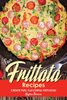 Heston Brown Fun Frittata Recipes: Create Fun, Flavorful Frittatas!