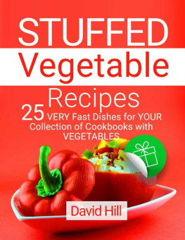David Hill - Stuffed vegetable recipes: 25 very fast dishes for your collection of cookbooks with vegetables