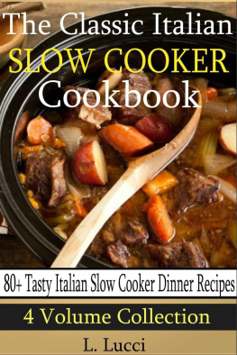 L. Lucci - The Classic Italian Slow Cooker Cookbook