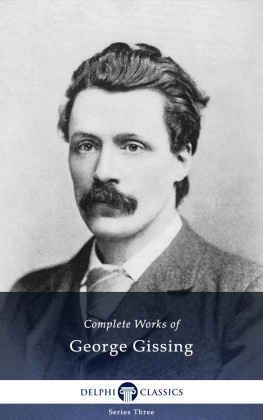 George Gissing - Complete Works of George Gissing (Illustrated)