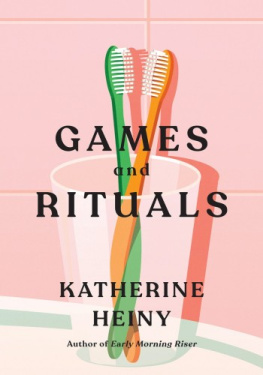 Katherine Heiny - Games and Rituals