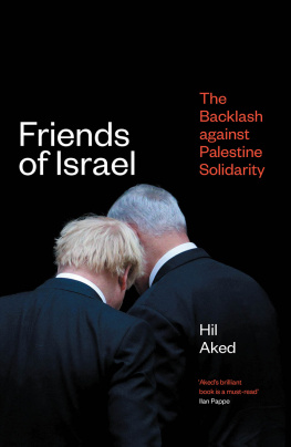 Hilary Frances Aked - Friends of Israel: The Backlash Against Palestine Solidarity