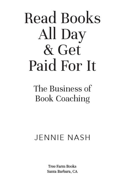 Read Books All Day Get Paid For It The Business of Book Coaching - photo 2