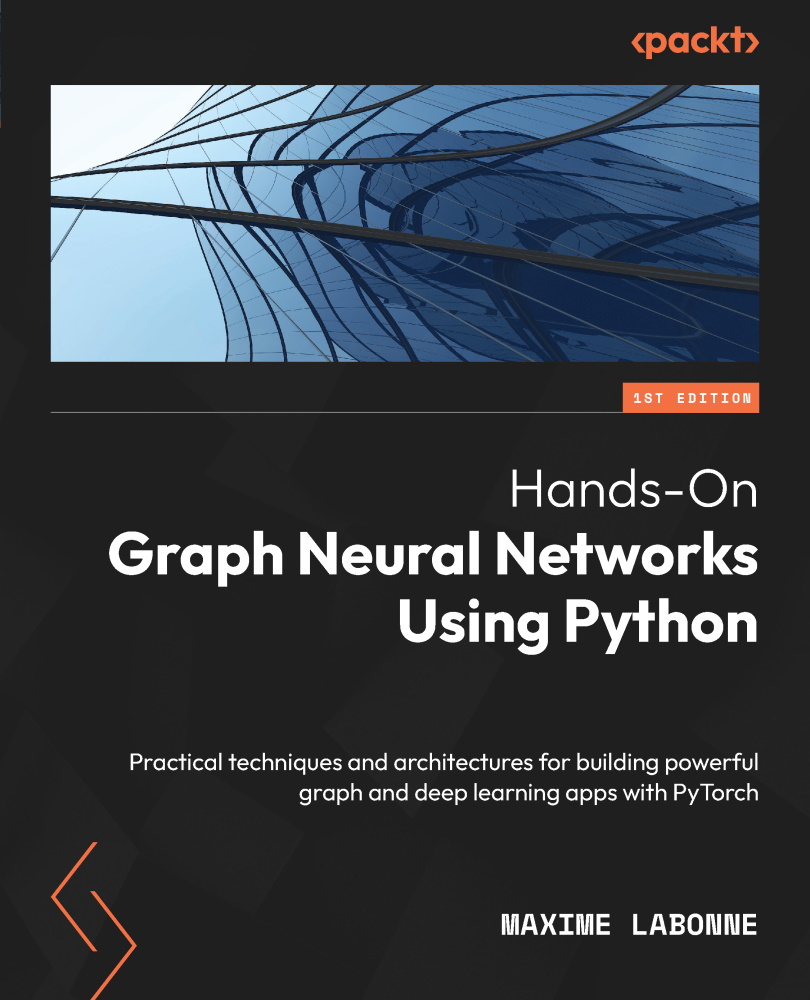 Hands-On Graph Neural Networks Using Python Practical techniques and - photo 1