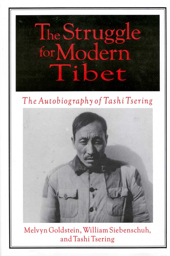 The Struggle for Modern Tibet The Autobiography of Tashi Tsering Melvyn - photo 1