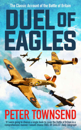 Peter Townsend - Duel of Eagles: The Classic Account of the Battle of Britain