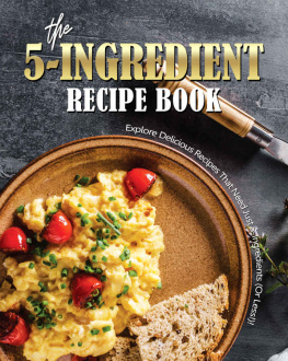 Allie Allen - The 5-Ingredient Recipe Book: Explore Delicious Recipes That Need Just 5-Ingredients (Or Less!)