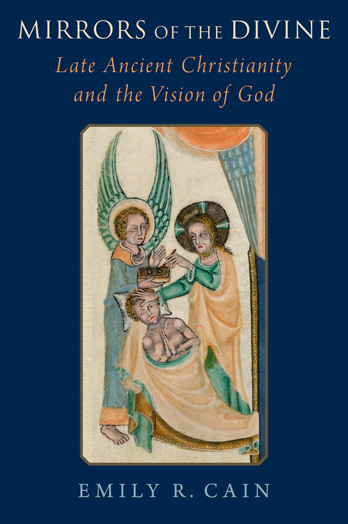 Mirrors of the Divine Late Ancient Christianity and the Vision of God - image 1