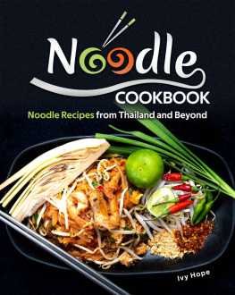 Ivy Hope - Noodle Cookbook: Noodle Recipes from Thailand and Beyond