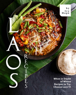 Ivy Hope - Laos Recipes: When in Doubt of Whose Recipes to Try, Choose Laos