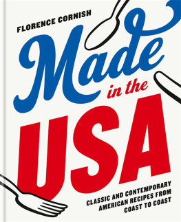 Florence Cornish - Made in the USA: classic and contemporary American recipes from coast to coast