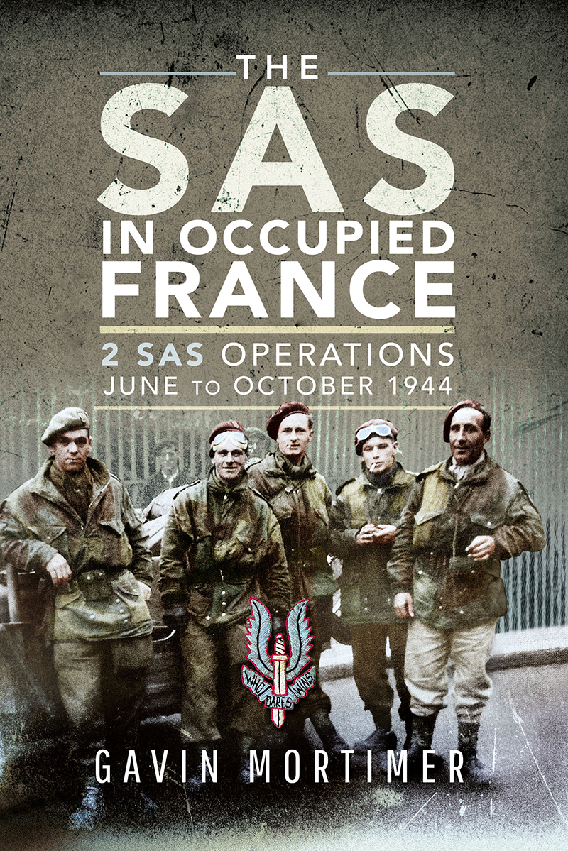 The SAS in Occupied France The SAS in Occupied France 2SAS Operations - photo 1