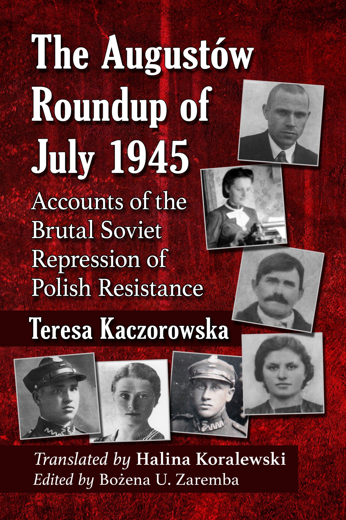 The Augustw Roundup of July 1945 Also by Teresa Kaczorowska and from McFarland - photo 1