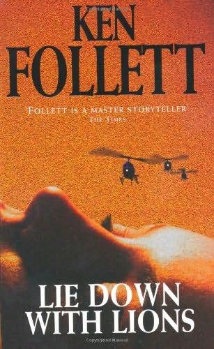 Lie Down With Lions Ken Follett PART 1 - 1981 CHAPTER 1 THE MEN who wanted to - photo 1