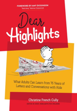 Christine French Cully Dear Highlights: What Adults Can Learn from 75 Years of Letters and Conversations with Kids