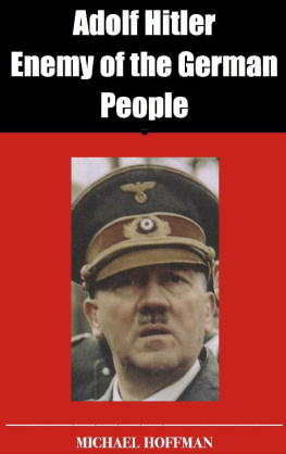 Michael Hoffman - Adolf Hitler: Enemy of the German People
