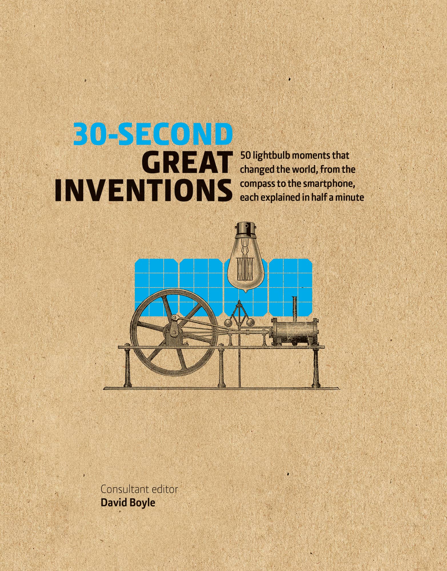 30-SECOND GREAT INVENTIONS 50 light-bulb moments that changed the world - photo 1