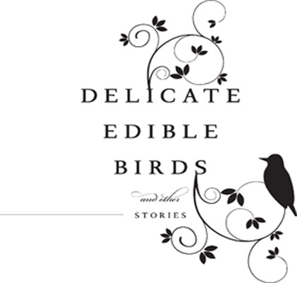 Delicate Edible Birds And Other Stories - image 2