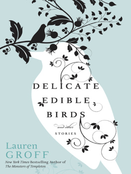 Lauren GROFF Delicate Edible Birds: And Other Stories