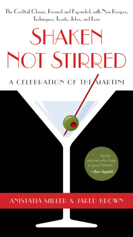 Jared Brown Shaken Not Stirred: A Celebration of the Martini