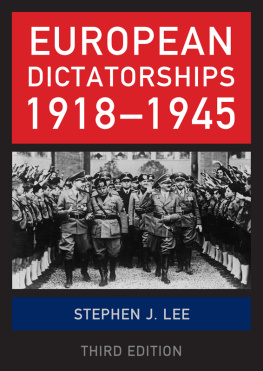 Stephen J. Lee - European Dictatorships 1918-1945