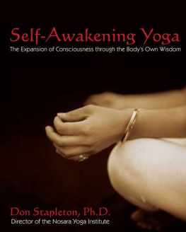 Don Stapleton - Self-Awakening Yoga: The Expansion of Consciousness through the Bodys Own Wisdom