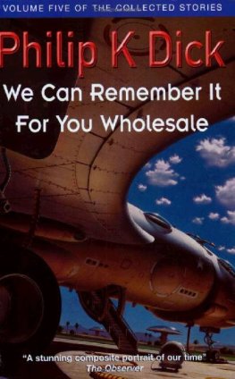 Philip Dick - We Can Remember It for You Wholesale