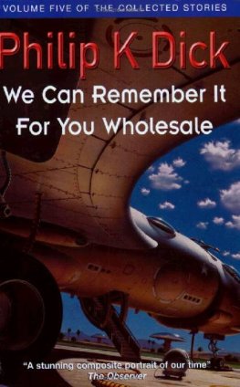 Philip Dick We Can Remember It for You Wholesale