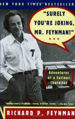 Richard Feynman - “Surely You’re Joking, Mr. Feynman”: Adventures of a Curious Character