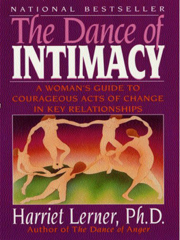 Harriet Lerner - The dance of intimacy: a womans guide to courageous acts of change in key relationships