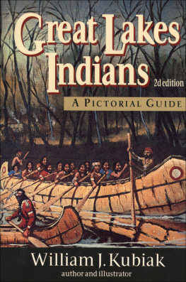 William J. Kubiak - Great Lakes Indians: A Pictorial Guide