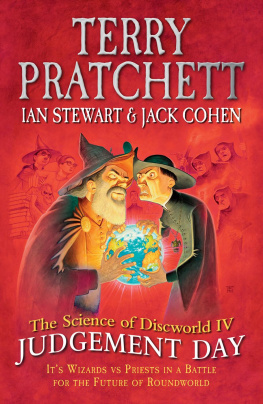 Terry Pratchett The Science of Discworld IV: Judgement Day: Its Wizards Vs Priets in a Battle for the Future of Roundworld