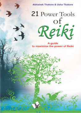 A Thakore - 21 power tools of Reiki: A guide to maximise the power of Reiki