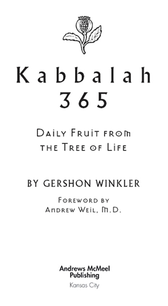 Kabbalah 365 2004 by Gershon Winkler All rights reserved No part of this book - photo 2