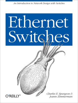 Charles E. Spurgeon Ethernet switches: An introduction to network design with switches