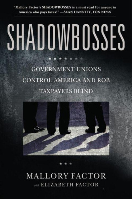 Mallory Factor - Shadowbosses: Government unions control America and rob taxpayers blind