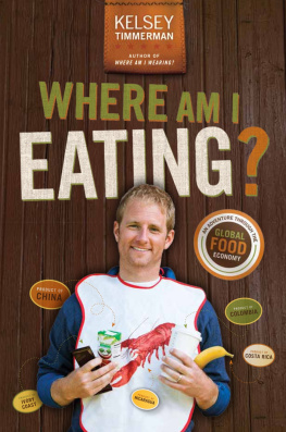 Kelsey Timmerman - Where am I eating?: An adventure through the global food economy