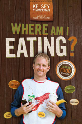 Kelsey Timmerman Where am I eating?: An adventure through the global food economy