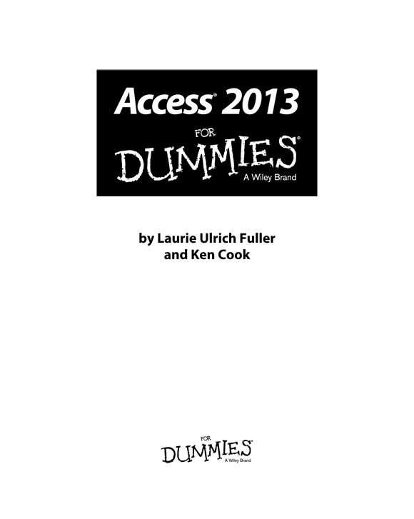 Access 2013 For Dummies Published by John Wiley Sons Inc 111 River - photo 2