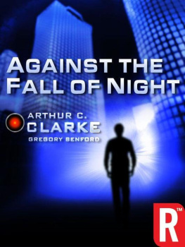 Arthur C. Clarke - Against the Fall of Night