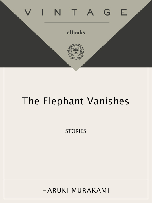 Acclaim for HARUKI MURAKAMIS THE ELEPHANT VANISHES Charming humorous and - photo 1