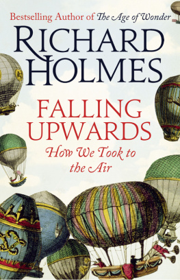 Richard Holmes Falling Upwards: How We Took to the Air