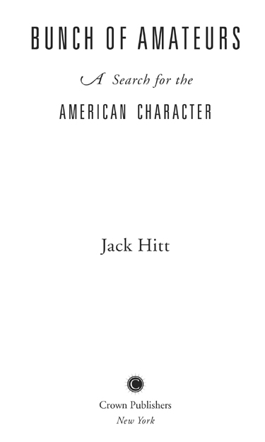 Copyright 2012 by Jack Hitt All rights reserved Published in the United States - photo 2