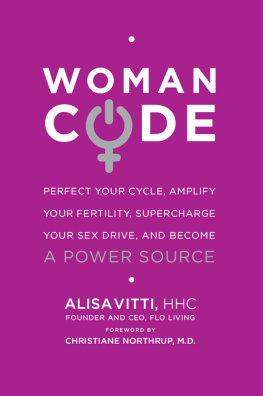 Alisa Vitti - WomanCode: Perfect your cycle, amplify your fertility, supercharge your sex drive, and become a power source